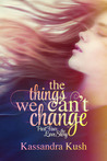 The Love Story (The Things We Can't Change, #4)