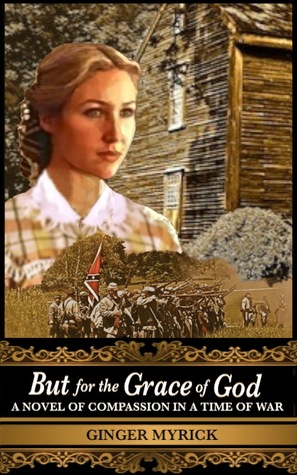 But for the Grace of God: A Novel of Compassion in a Time of War