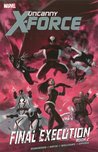 Uncanny X-Force Vol. 7: Final Execution Book Two