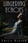 Lingering Echoes (Lingering Echoes, #1)