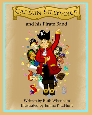 Captain Sillyvoice and his Pirate Band by Ruth Whenham