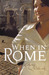 When In Rome Chasing La Dolce Vita by Penelope Green