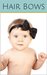 Adorable Baby Hair Bows by Sandra Lee