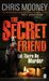 The Secret Friend (Darby McCormick) by Chris Mooney