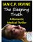 The Sleeping Truth A Romantic Medical Thriller - BOOK ONE by Ian C. P. Irvine