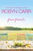 Four Friends by Robyn Carr