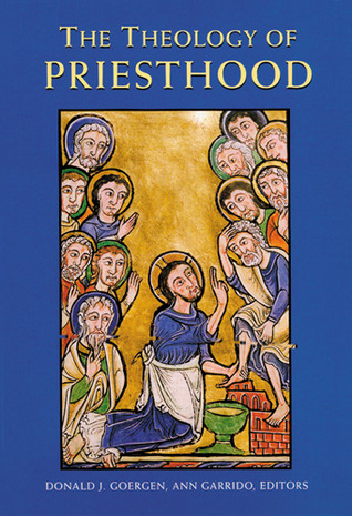 The Theology of Priesthood por Donald J. Goergen EPUB PDF