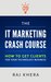 The IT Marketing Crash Course How to Get Clients for Your Technology Business by Raj Khera