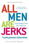 All Men Are Jerks - Until Proven Otherwise, 15th Anniversary ... by Daylle Deanna Schwartz