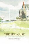 The Big House: A Century in the Life of an American Summer Home