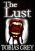 The Lust by Tobias Grey