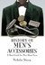 History of Men's Accessories: A Short Guide for Men About Town