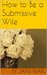 How to Be a Submissive Wife by Jane Pearl