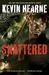 Shattered (The Iron Druid Chronicles, #7) by Kevin Hearne
