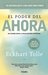 El poder del ahora: Un camino hacia la realización espiritual
