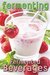 Fermenting vol. 2 Fermented Beverages by Rashelle Johnson