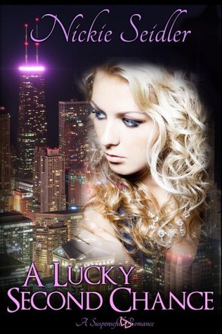 a lucky second chance by nickie nalley seidler a lucky second chance by nickie nalley seidler