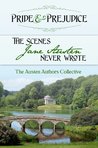 Pride and Prejudice: The Scenes Jane Austen Never Wrote cover