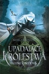Upadające Królestwa (Upadające Królestwa, #1)