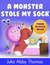 A Monster Stole My Sock by Julia Abby Thomas