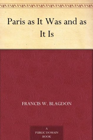 Paris as It Was and as It Is