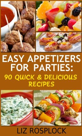 Libros de Android descarga gratuita pdf Easy Appetizers For Parties: 90 Quick & Delicious Recipes