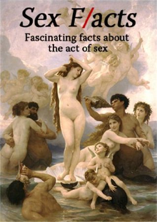 Sex F/acts: Fascinating facts about the act of sex