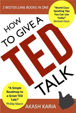 How to deliver a ted talk by akash karia