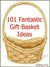 101 Fantastic Gift Basket Ideas by Holiday Fun