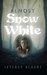 Almost Snow White by Jeffrey Blount