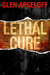 Lethal Cure by Glen Apseloff