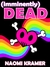 imminently DEAD (DEAD ish , #4) by Naomi Kramer