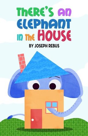 there-s-an-elephant-in-the-house-early-reader-animal-series-a-children-s-picture-book