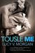 Tousle Me A New Adult Parody by Lucy V. Morgan
