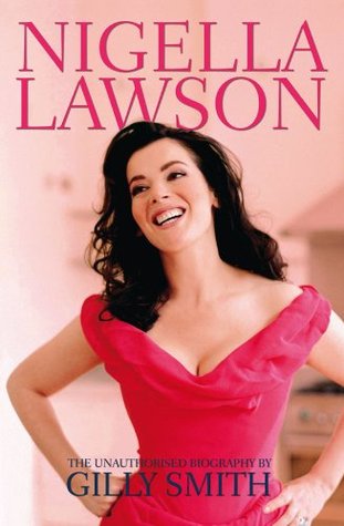 Nigella Lawson A Biography By Gilly Smith