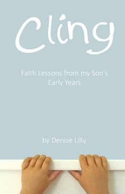 cling-faith-lessons-from-my-son-s-early-years