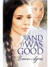 And It Was Good cover