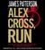 Alex Cross, Run by James Patterson