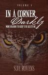 In a Corner, Darkly: Volume 2: More Reasons to Keep the Lights on