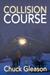 Collision Course by Chuck Gleason