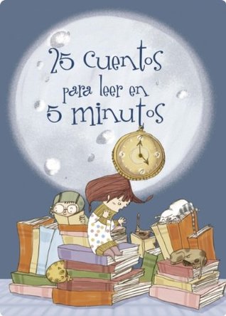 25 cuentos mágicos para leer en 5 minutos (Spanish Edition)