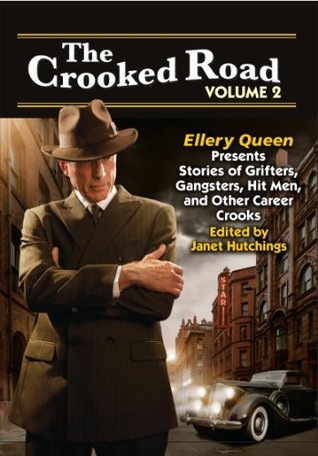 the-crooked-road-volume-2-ellery-queen-presents-stories-of-grifters-gangsters-hit-men-and-other-career-crooks
