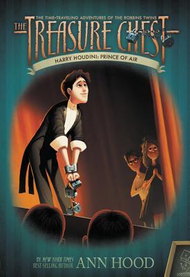 Harry Houdini: Prince of Air (The Treasure Chest #4)