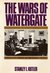 The Wars of Watergate The Last Crisis of Richard Nixon by Stanley I. Kutler