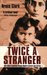 Twice a Stranger How Mass Expulsion Forged Modern Greece and Turkey by Bruce Clark