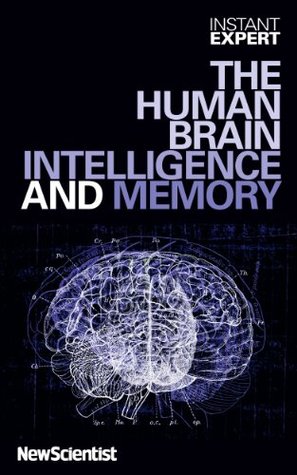 instant-expert-the-human-brain-intelligence-and-memory