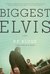 Biggest Elvis A Novel by P.F. Kluge