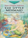 The Little Mermaid and Other Fairy Tales