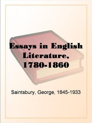 Essays In English Literature By George Saintsbury Thesis Of An Essay also Sample Of Proposal Essay Essay Proposal Format