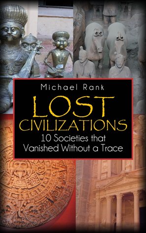 10 Societies that Vanished Without a Trace  - Michael Rank
